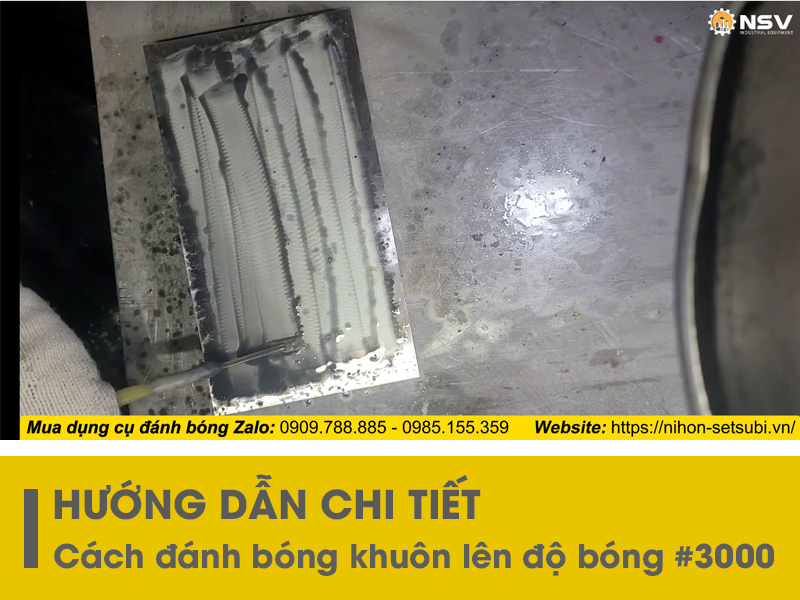 Hướng dẫn chi tiết cách đánh bóng khuôn lên độ bóng #3000