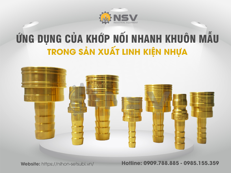 Ứng dụng khớp nối nhanh khuôn mẫu - Chìa khóa nâng cao hiệu suất sản xuất linh kiện nhựa