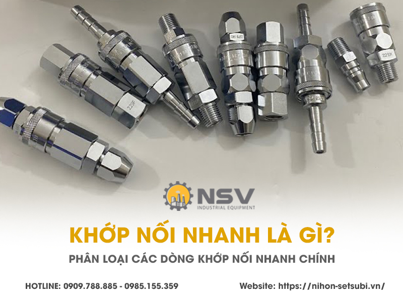 Khớp nối nhanh là gì? Có mấy loại khớp nối nhanh chính?