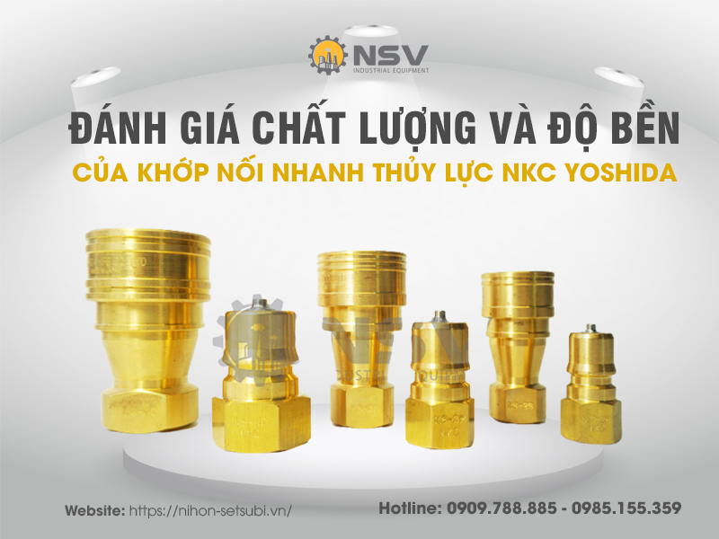 Đánh giá chất lượng và độ bền của khớp nối nhanh thủy lực NKC YOSHIDA - Nhật Bản