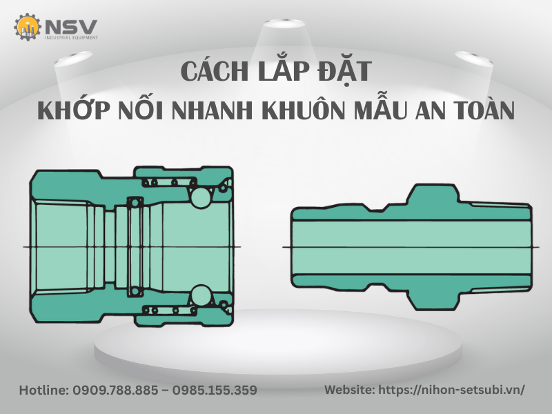 Hướng dẫn lắp đặt khớp nối nhanh khuôn mẫu an toàn và hiệu quả